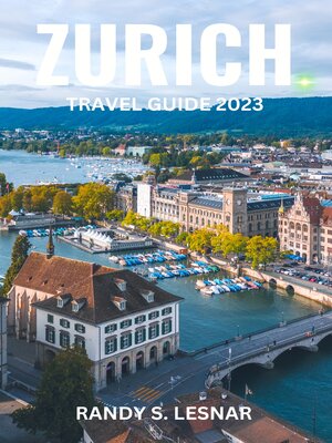 cover image of Zurich Travel Guide 2023